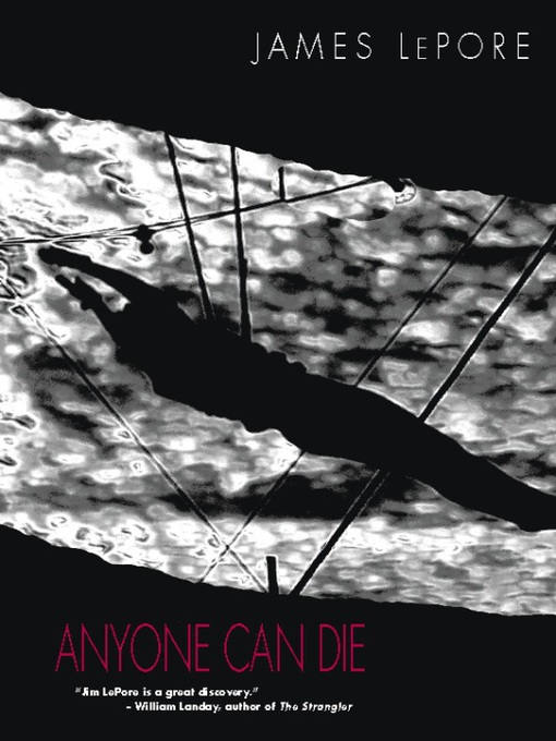 Title details for Anyone Can Die by James Lepore - Available